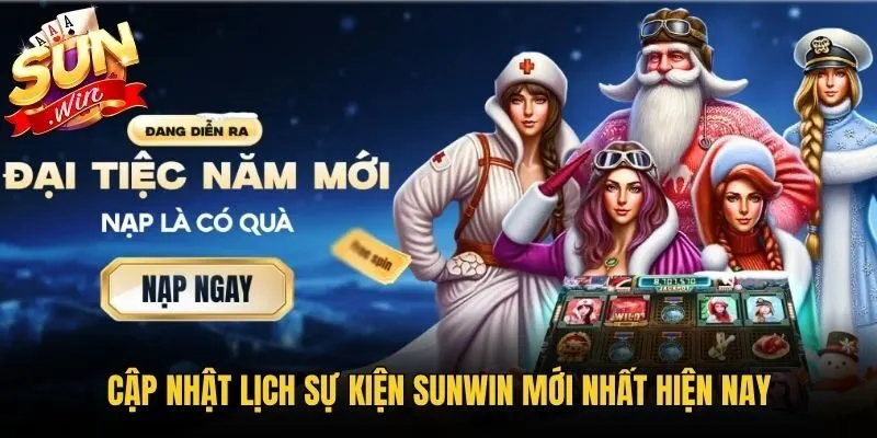 Cập nhật lịch sự kiện Sunwin mới nhất hiện nay