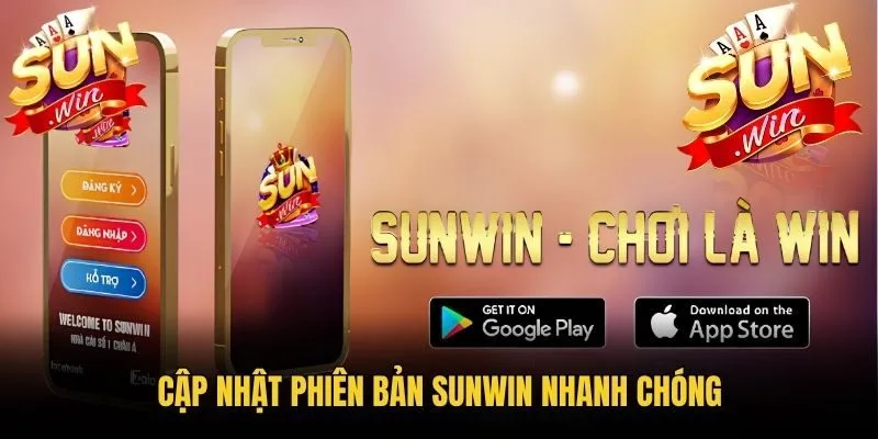 Cập nhật phiên bản Sunwin nhanh chóng
