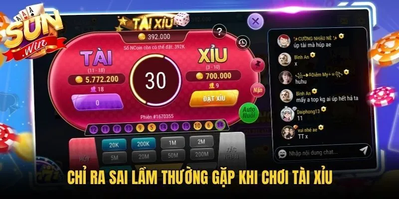 Chỉ ra sai  lầm thường gặp khi chơi tài xỉu