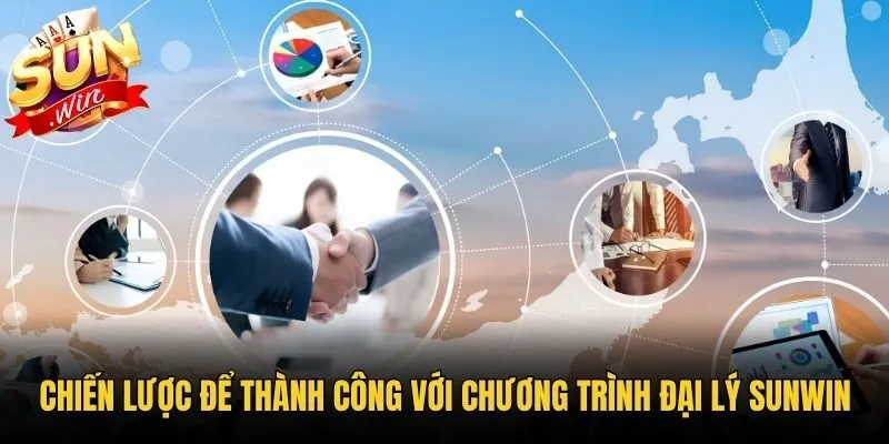 Chiến lược để thành công với chương trình đại lý Sunwin
