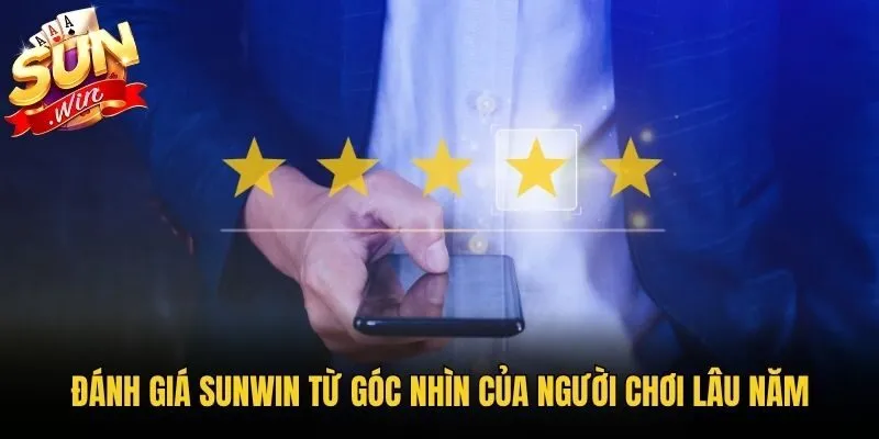Đánh giá Sunwin từ góc nhìn của người chơi lâu năm