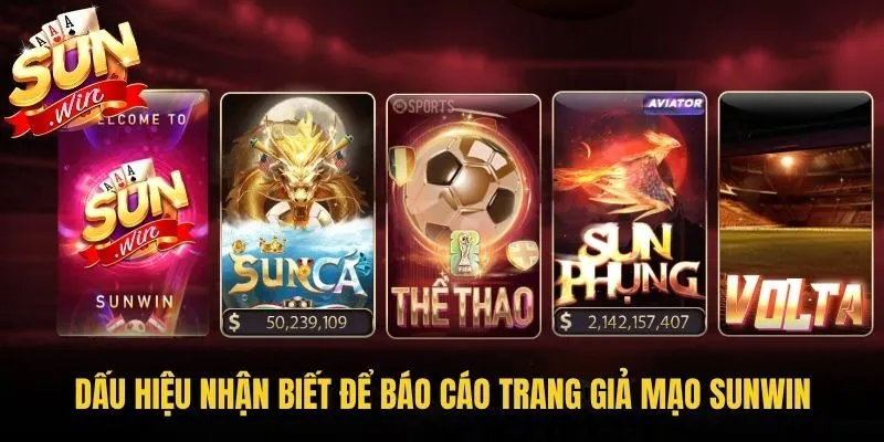 Dấu hiệu nhận biết để báo cáo trang giả mạo Sunwin