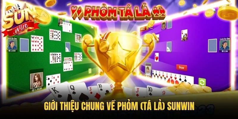 Giới thiệu chung về Phỏm (Tá Lả) Sunwin