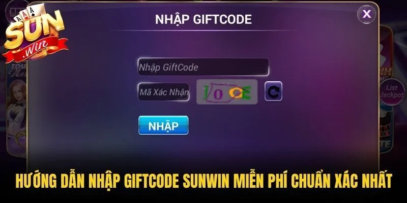 Hướng dẫn nhập giftcode Sunwin miễn phí chuẩn xác nhất