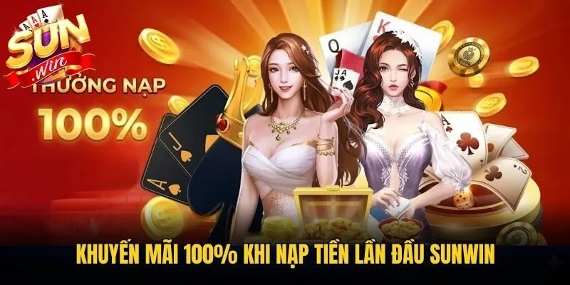 Khuyến mãi 100% khi nạp tiền lần đầu Sunwin