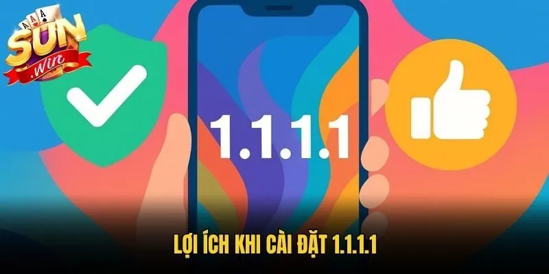 Lợi ích khi cài đặt 1.1.1.1