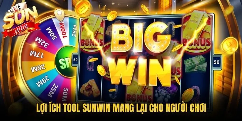 Lợi ích tool Sunwin mang lại cho người chơi