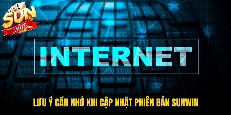 Lưu ý cần nhớ khi cập nhật phiên bản Sunwin