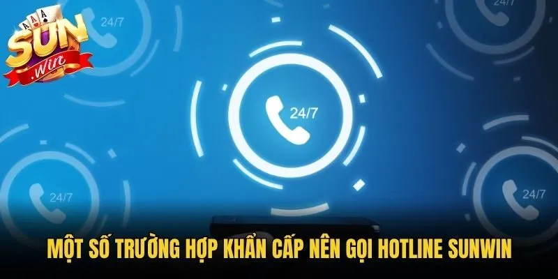 Một số trường hợp khẩn cấp nên gọi hotline Sunwin