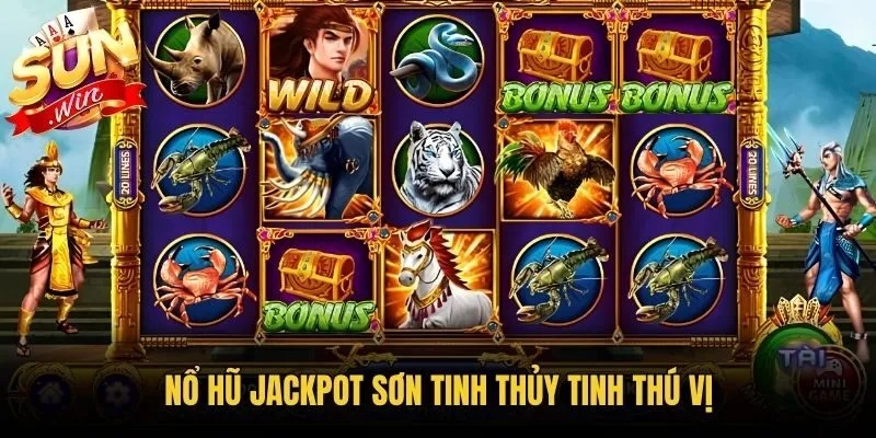 Nổ hũ Jackpot Sơn Tinh Thủy Tinh thú vị