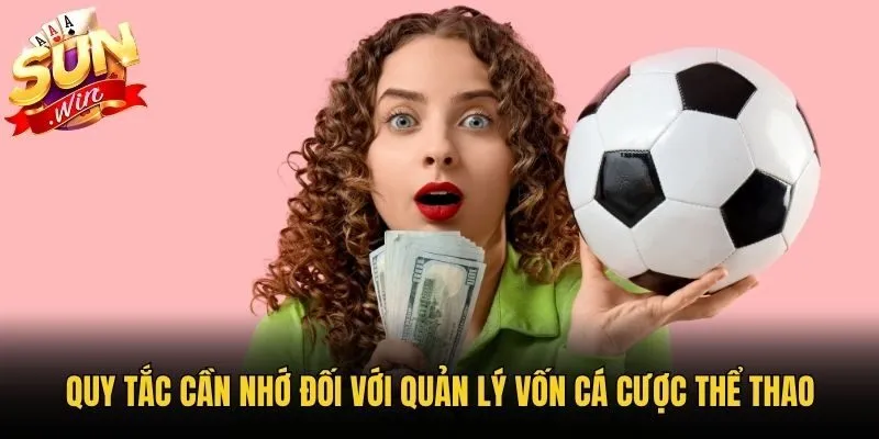 Quy tắc cần nhớ đối với quản lý vốn cá cược thể thao