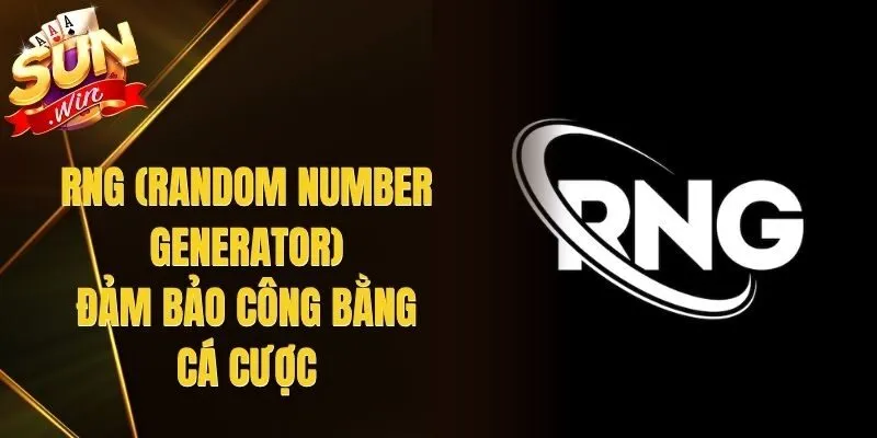 RNG (Random Number Generator) – Đảm Bảo Công Bằng Cá Cược