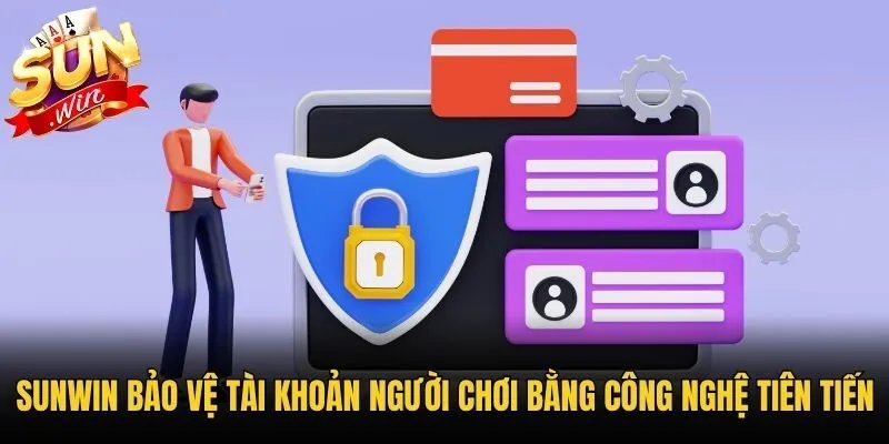 Sunwin bảo vệ tài khoản người chơi bằng công nghệ tiên tiến