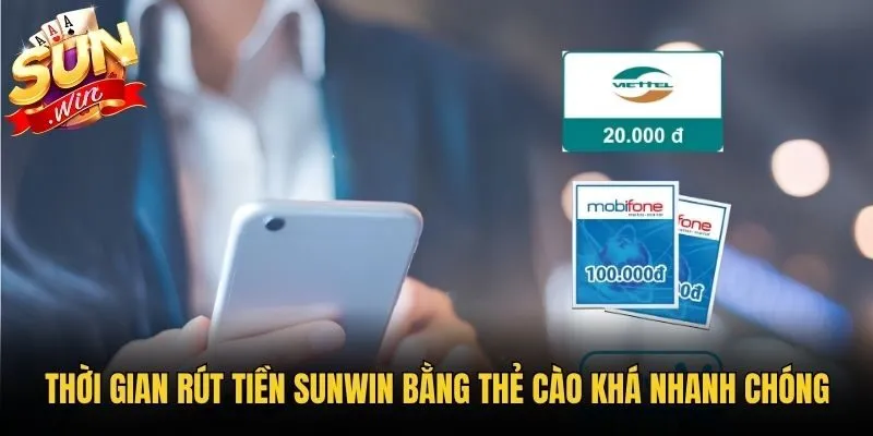 Thời gian rút tiền Sunwin bằng thẻ cao khá nhanh chóng