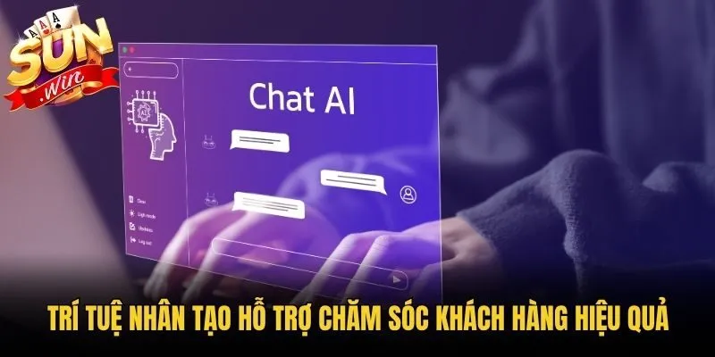 Trí tuệ nhân tạo hỗ trợ chăm sóc khách hàng hiệu quả